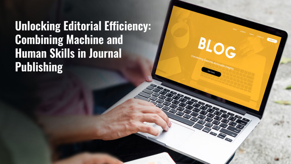 Unlocking Editorial Efficiency: Combining Machine and Human Skills in Journal Publishing